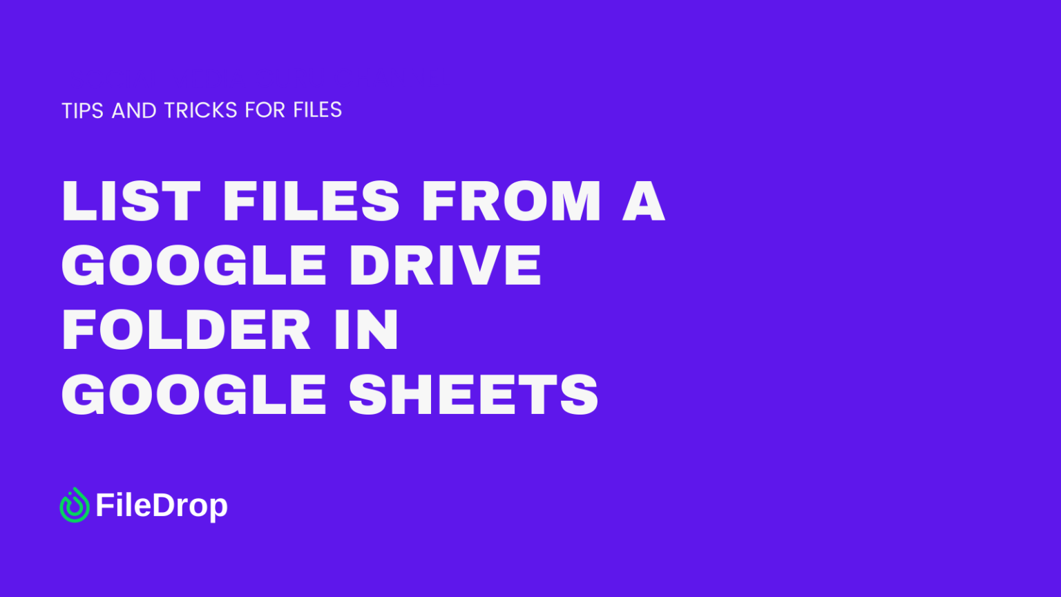 List Files From A Google Drive Folder In Google Sheets