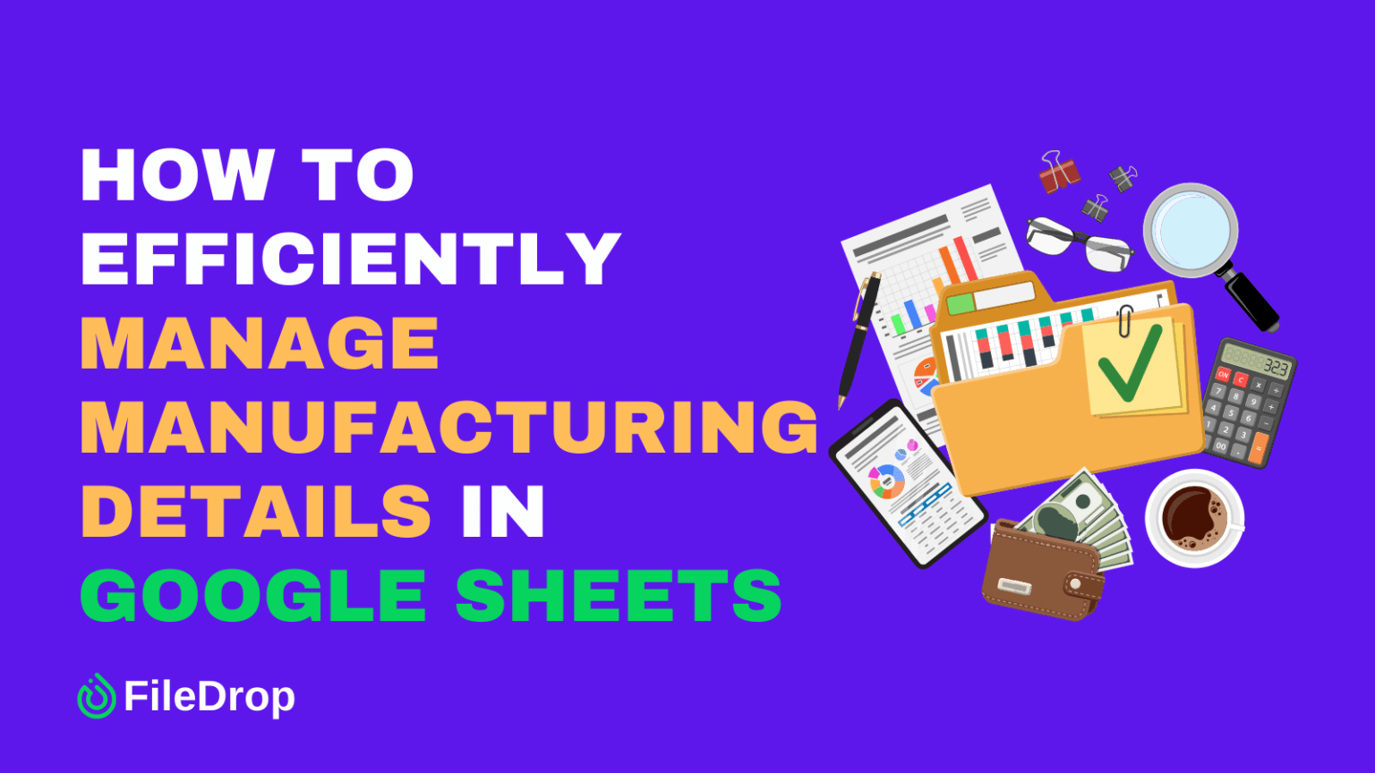 How to Efficiently Manage Manufacturing Processes in Google Sheets ...