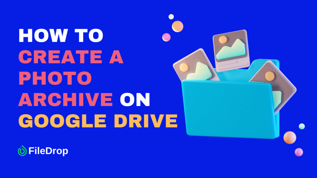 Create Photo Archive Google Drive