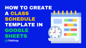 How to Create a Class Schedule Template in Google Sheets - FileDrop