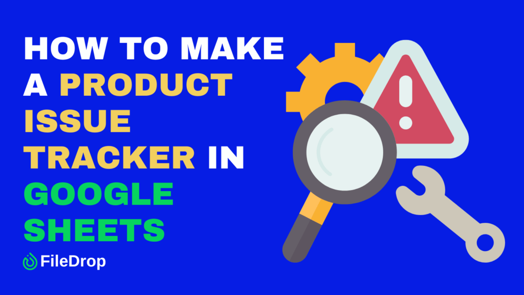 Create Product Issue Tracker Google Sheets