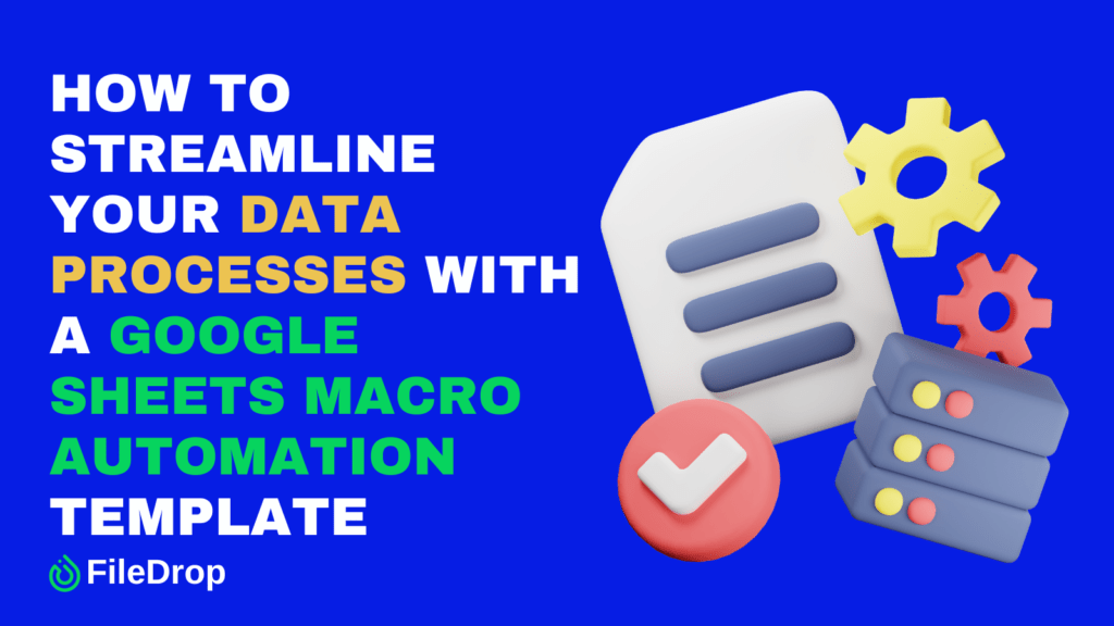 How to Streamline Your Data Processes with a Google Sheets Macro Automation