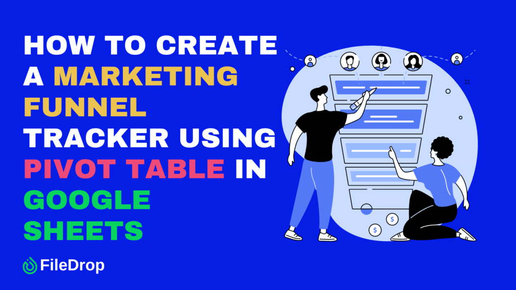 Create Marketing Funnel Tracker with Pivot Table in Google Sheets.