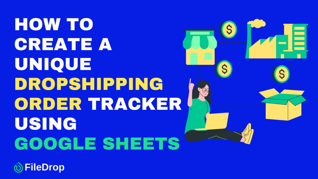 How to Create a Unique Dropshipping Order Tracker Using Google Sheets