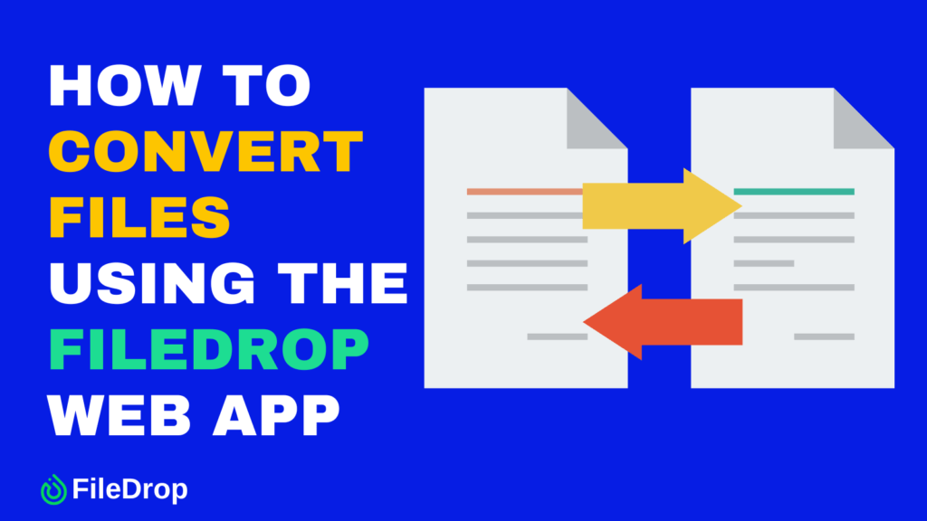 How to Convert Files Online Using the FileDrop Web App