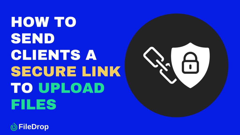 How to Send Clients a Secure Link to Upload Files image 1