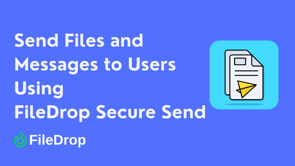 send files messages secure send