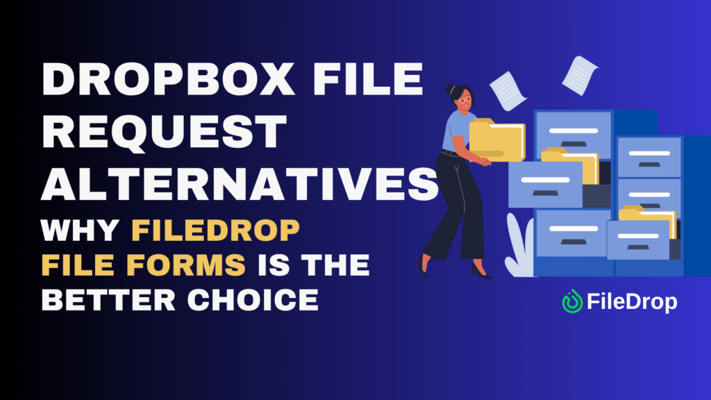 Dropbox File Request Alternative — Why FileDrop File Forms Is the Better Choice image 1