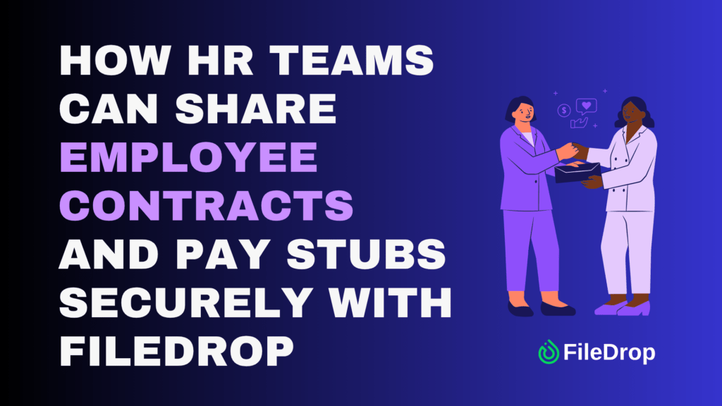 How HR Teams Can Share Employee Contracts and Pay Stubs Securely with FileDrop image 1