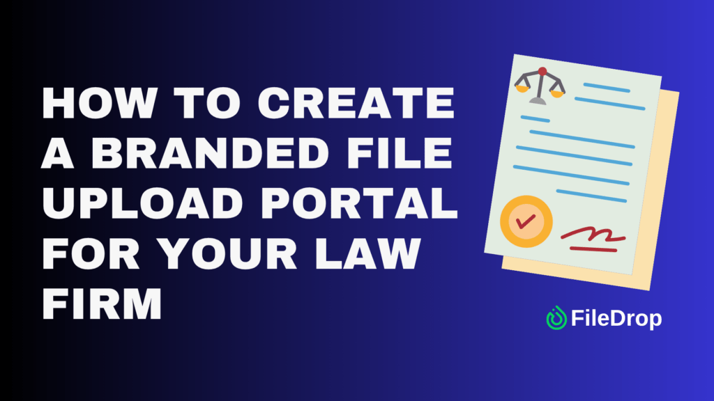 How To Create a Branded File Upload Portal for Your Law Firm image 1