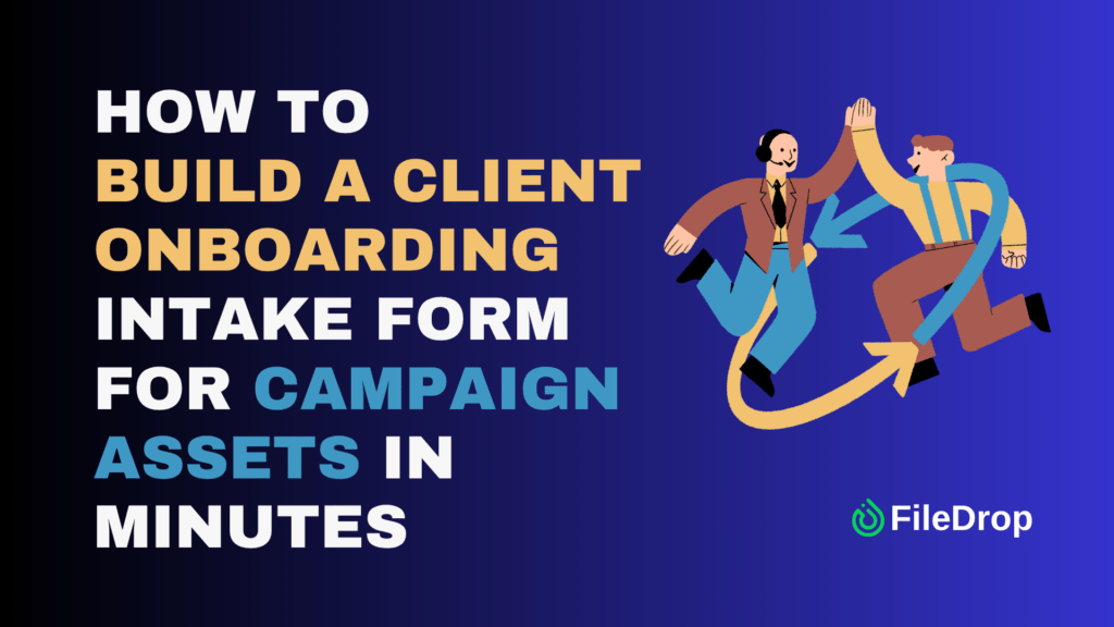 How to Build a Client Onboarding Intake Form for Campaign Assets in Minutes image 1
