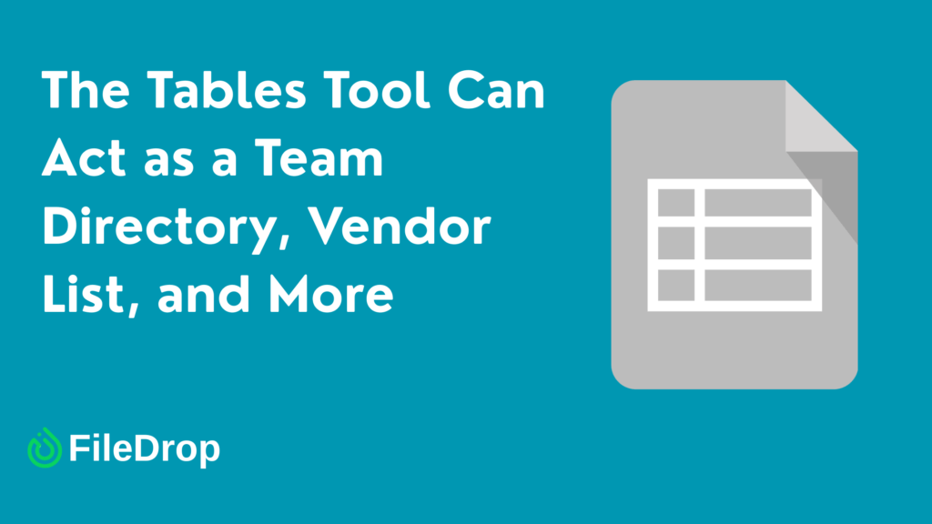 FileDrop The Tables Tool Can Act as a Team Directory, Vendor List, and More